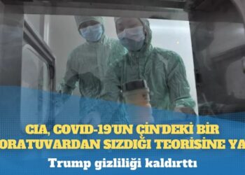 Trump gizliliği kaldırttı: CIA, COVID-19’un Çin’deki bir laboratuvardan sızdığı teorisine yakın