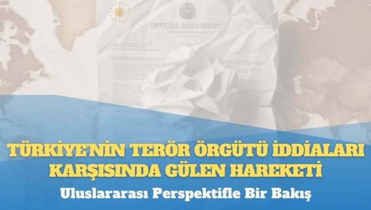 Türkiye’nin terör örgütü iddiaları karşısında Gülen Hareketi