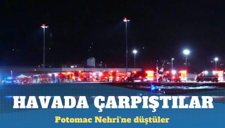 ABD’de yolcu uçağı ve askeri helikopter çarpıştı: Kazadan kurtulan yok