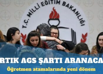 Öğretmen atamalarında yeni dönem: Artık AGS şartı aranacak