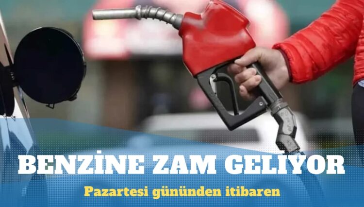 Benzine zam geliyor