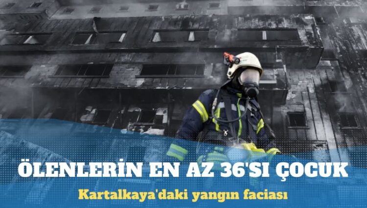 Kartalkaya’daki otel yangınında ölenlerin en az 36’sı çocuk