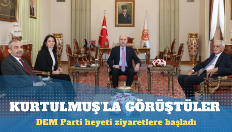 DEM Parti heyeti, Kurtulmuş’la görüştü