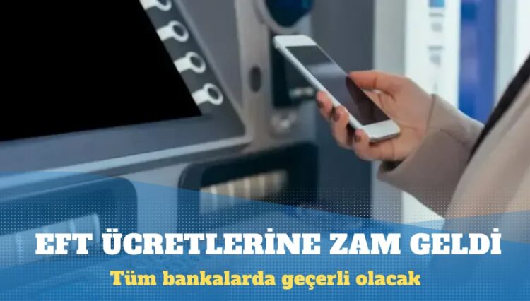 EFT ücretlerine zam geldi