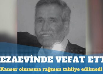 Cezaevinde kanser olan emekli imam hapiste vefat etti
