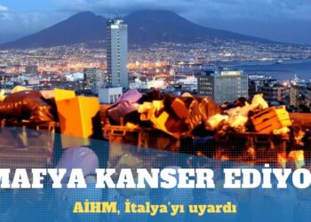AİHM, İtalya’nın kanser oranlarının yüksek olduğu bölgede mafya kaynaklı kirliliği ele almasını emretti