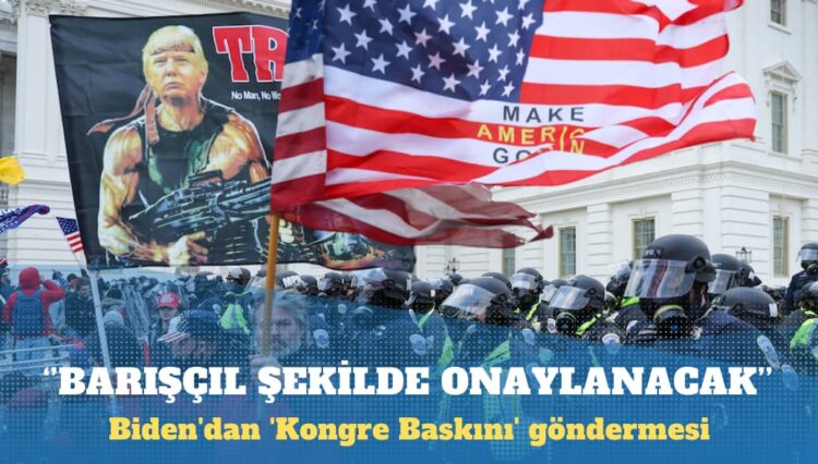Biden’dan ‘Kongre Baskını’ göndermesi: Seçimler, barışçıl şekilde onaylanacak