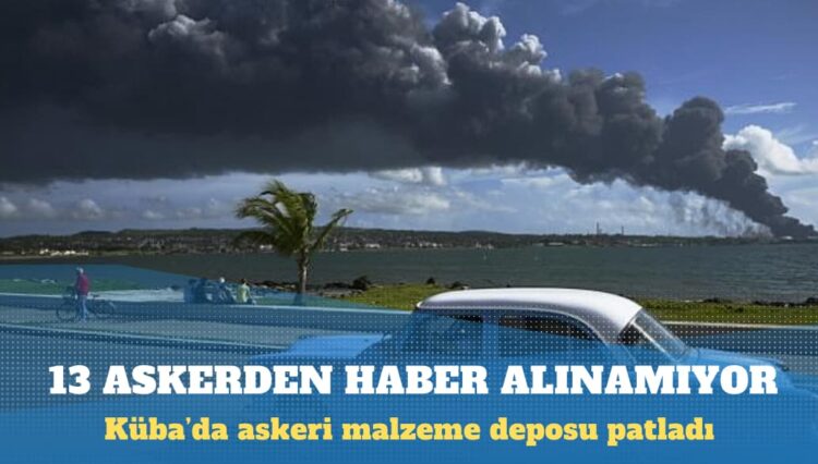 Küba’da askeri malzeme deposu patladı