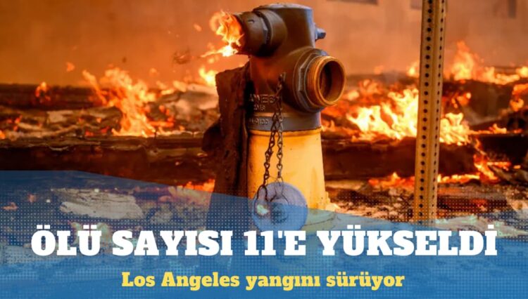 Los Angeles yangını sürüyor: 10 bin yapı yandı