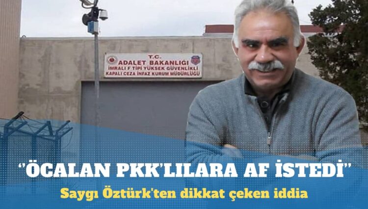 İddia: Öcalan, PKK’lılara af istedi