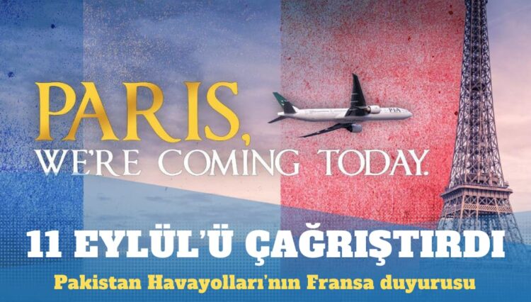 Pakistan Havayolları’nın Fransa duyurusu 11 Eylül’ü çağrıştırdı