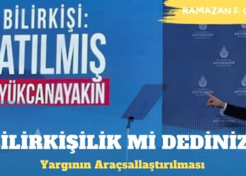 Türkiye’de Yargı, Medya ve Bilirkişilik: İmamoğlu Soruşturması ve Basına Yönelik Gözaltılar