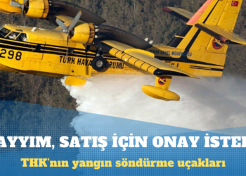 THK’nın yangın söndürme uçakları satılacak