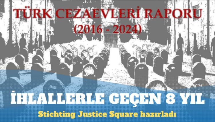 Türk Cezaevleri Raporu: 2016 ila 2024 yılları arasında yaşanan hak ihlalleri anlatıldı