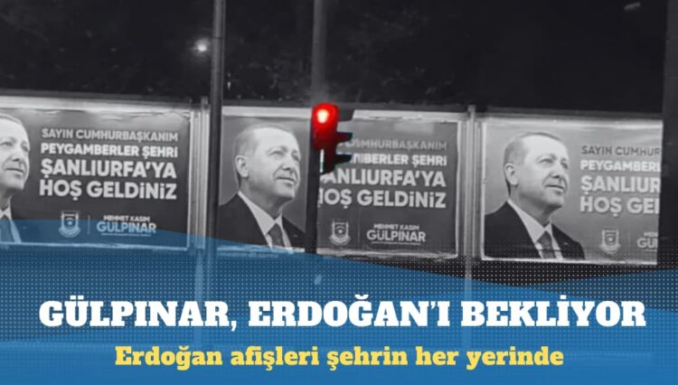 YRP’den istifa eden Gülpınar, Urfa’yı Erdoğan afişleriyle donattı