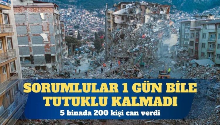 5 binada 200 kişi can verdi, sorumlu olanlar 1 gün bile tutuklanmadı