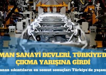 Alman sanayi devleri, Türkiye’den çıkma yarışına girdi