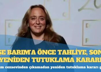 Ayşe Barım’a önce tahliye, sonra yeniden tutuklama kararı
