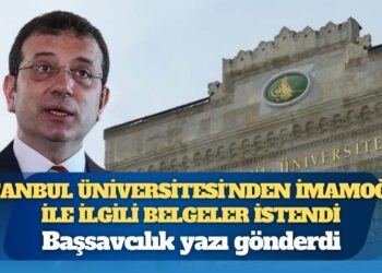 Başsavcılık yazı gönderdi: İstanbul Üniversitesi’nden İmamoğlu ile ilgili belgeler istendi