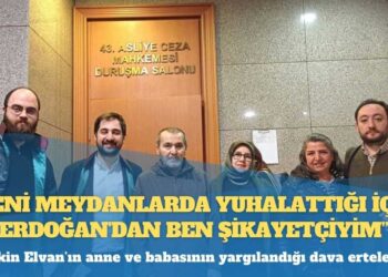 Berkin Elvan’ın anne ve babası hakim karşısında: Beni meydanlarda yuhalattığı için Erdoğan’dan ben şikayetçiyim