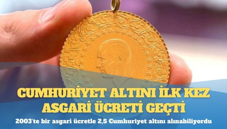 Cumhuriyet altını ilk kez asgari ücreti geçti