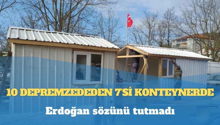 10 depremzededen 7’si konteynerde