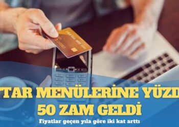 İftar menülerine yüzde 50 zam geldi