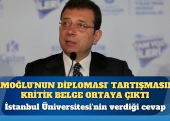 ‘İmamoğlu’nun diploması’ tartışmasında, kritik belge ortaya çıktı