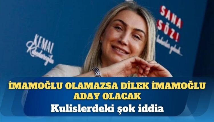 Kulis: İmamoğlu olamazsa Dilek İmamoğlu aday olacak