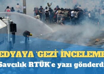 Savcılık RTÜK’e yazı gönderdi: Medyaya ‘Gezi’ incelemesi