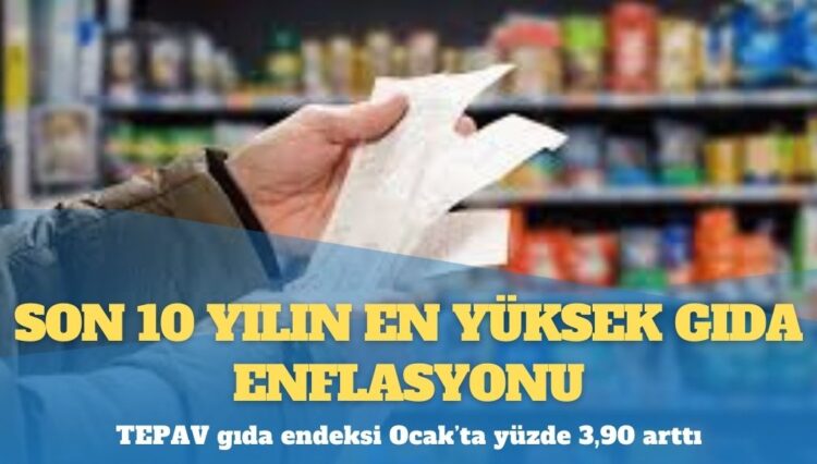 Son 10 yılın en yüksek gıda enflasyonu
