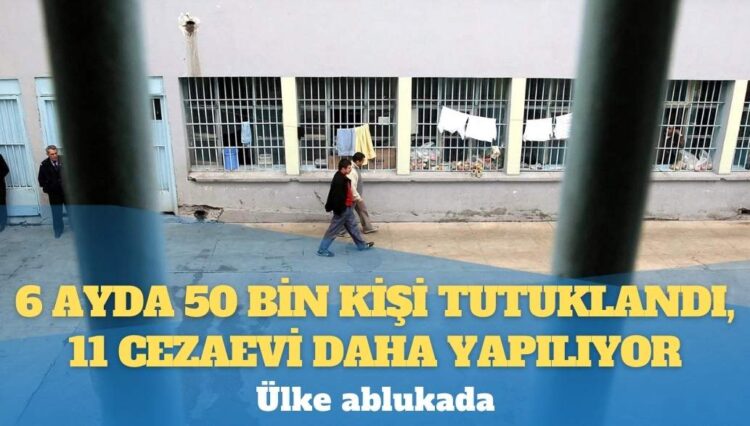 6 ayda 50 bin kişi tutuklandı, 11 cezaevi daha yapılıyor