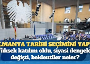 Almanya tarihi seçimini Yaptı: Yüksek katılım oldu, siyasi dengeler değişti, beklentiler neler?