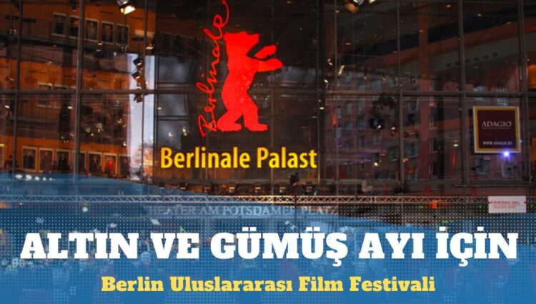 Berlin Uluslararası Film Festivali başlıyor