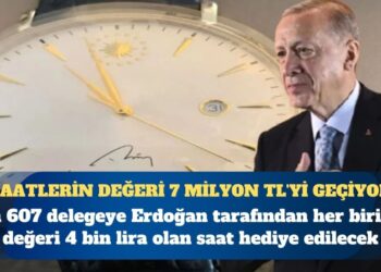 Erdoğan’dan bin 600 delegeye 7 milyonluk saat hediyesi