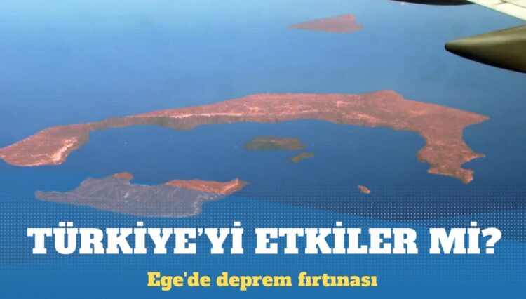 Ege’de deprem fırtınası: Türkiye’yi etkiler mi?