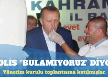 Polisin ‘bulamıyoruz’ dediği firari sanıklar yönetim kurulu toplantısı düzenlemiş