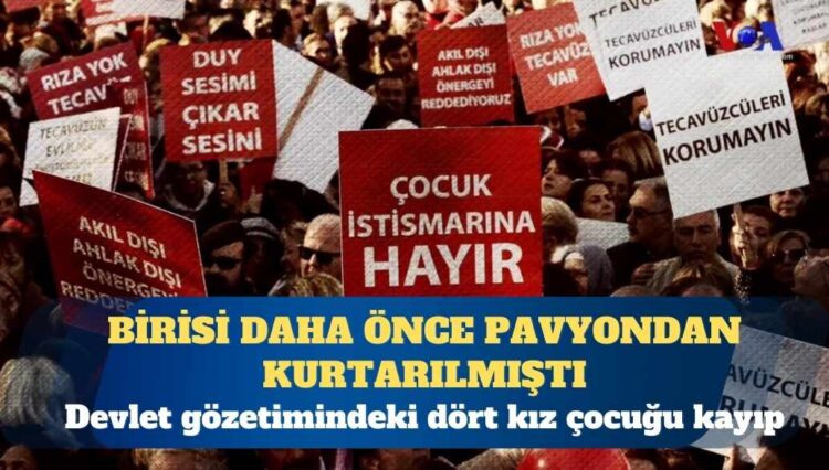 Birisi daha önce pavyondan kurtarılmıştı: Devlet gözetimindeki dört kız çocuğu 18 gündür kayıp