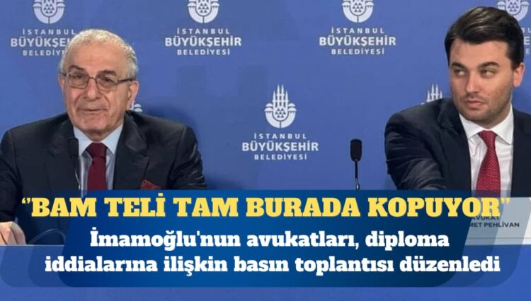 İmamoğlu’nun avukatları, diploma iddialarına ilişkin basın toplantısı düzenledi