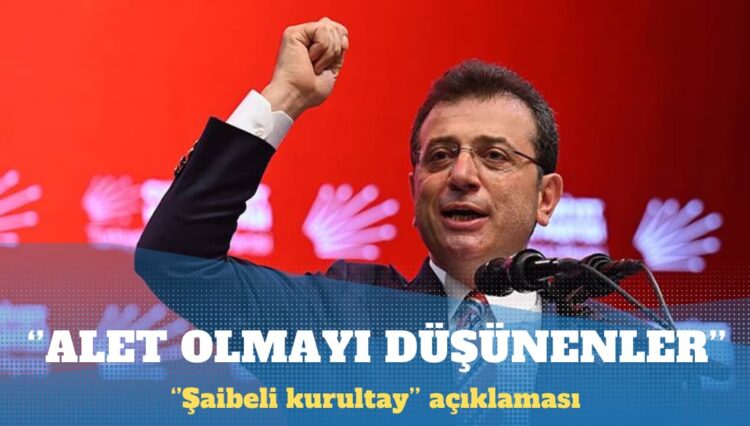 Ekrem İmamoğlu’ndan “şaibeli kurultay” ve “Kılıçdaroğlu” açıklaması