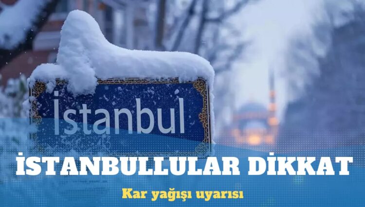 İstanbul dahil üç ile sarı kodlu kar yağışı uyarısı