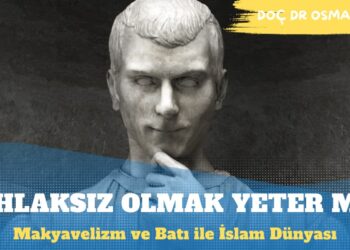 Makyavelizm ve Batı ile İslam Dünyası