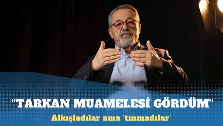 Yer bilimci Naci Görür: Bana Tarkan muamelesi yaptılar