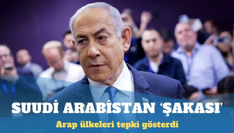 Netanyahu’nun Suudi Arabistan ‘şakası’ tepki çekti