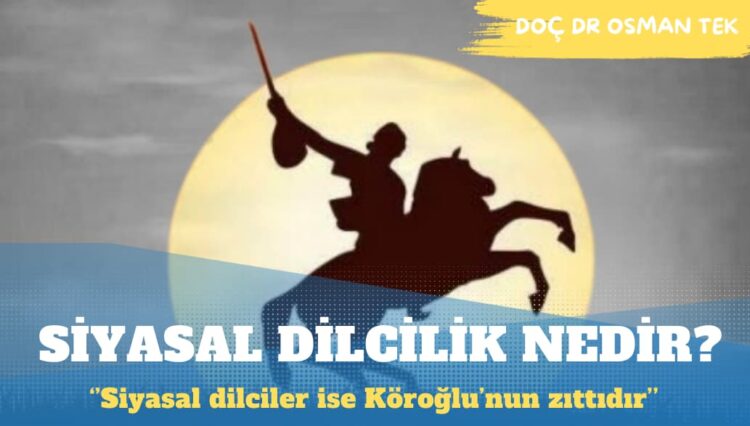 Köroğlu Ruhu ve Siyasal Dilcilik