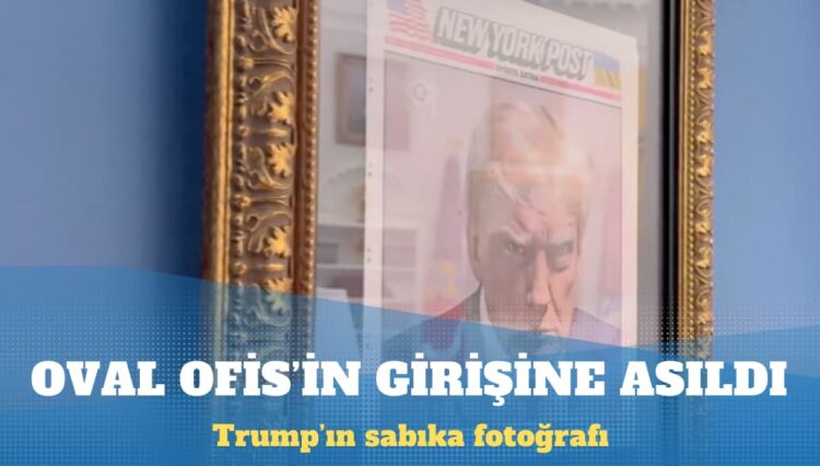 Trump, sabıka fotoğrafını Oval Ofis’e astı