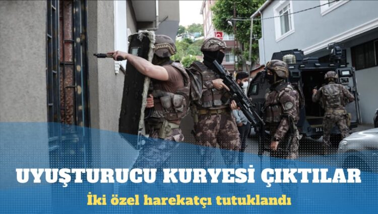 Uyuşturucu kuryesi Özel harekatçılar tutuklandı
