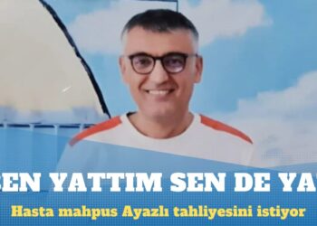 Hasta mahpus Şükrü Ayazlı tahliyesini istiyor