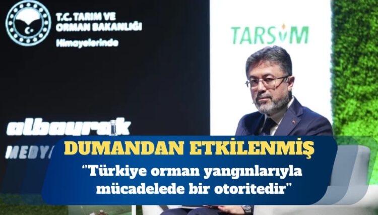 Tarım bakanı: Türkiye orman yangınlarıyla mücadelede bir otoritedir