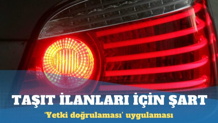 Taşıt ilanları için ‘yetki doğrulaması’ uygulaması başladı